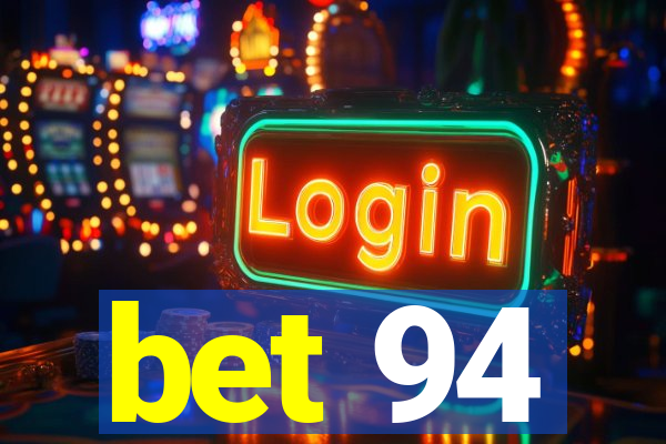 bet 94